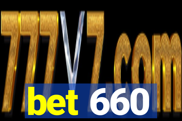 bet 660